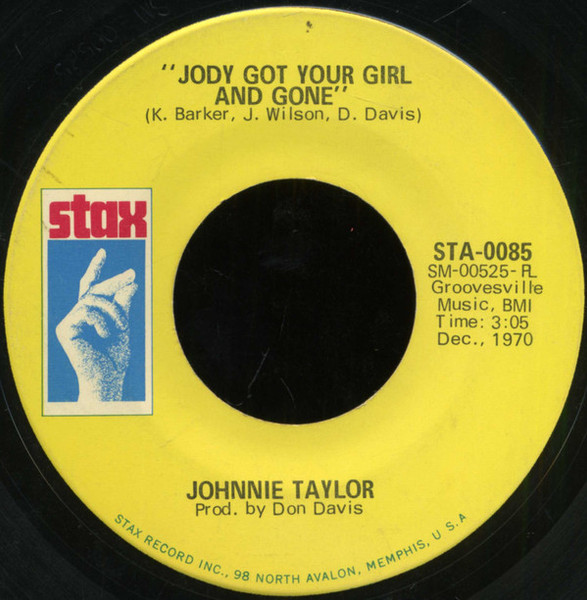 Johnnie Taylor - Jody's Got Your Girl And Gone / A Fool Like Me (7", Pla)