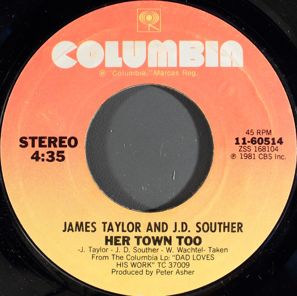 James Taylor (2) And J.D. Souther* - Her Town Too / Believe It Or Not (7", Single, Styrene)