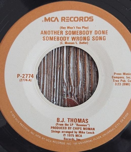 B.J. Thomas - (Hey Won't You Play) Another Somebody Done Somebody Wrong Song / Help Me Make It (To My Rockin' Chair) (7")