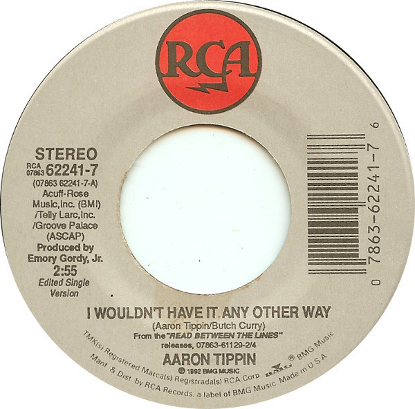 Aaron Tippin - I Wouldn't Have It Any Other Way (7")