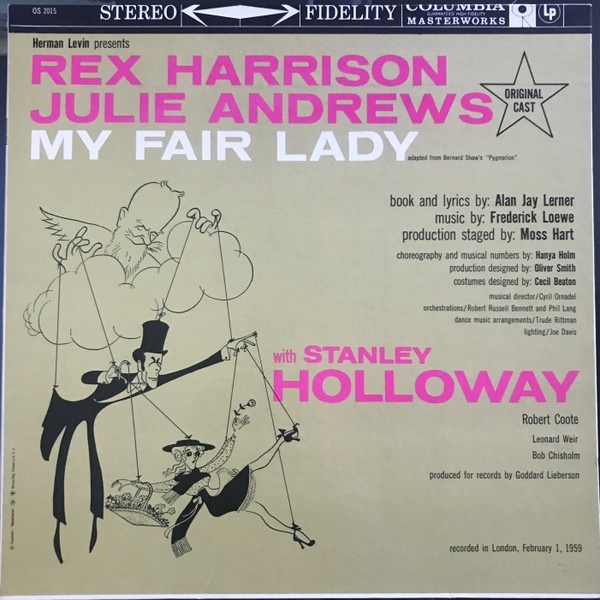 "My Fair Lady" Original London Cast, Rex Harrison, Julie Andrews With Stanley Holloway Book And Lyrics By Al Lerner Music By Frederick Loewe - My Fair Lady - Columbia Masterworks - OS 2015 - LP 1058953452