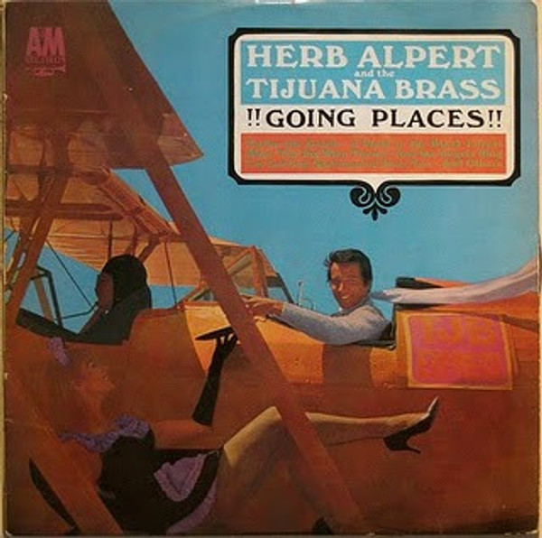 Herb Alpert & The Tijuana Brass - !!Going Places!! - A&M Records - LP 112 - LP, Album, Mono 1058969393