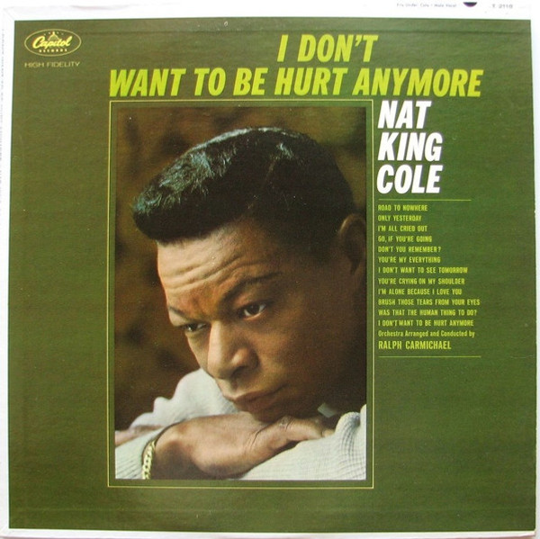 Nat King Cole - I Don't Want To Be Hurt Anymore (LP, Album, Mono)