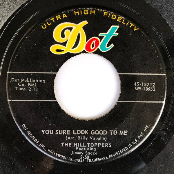 The Hilltoppers Featuring Jimmy Sacca - You Sure Look Good To Me / Starry Eyes - Dot Records - 45-15712 - 7", Single 1066708350