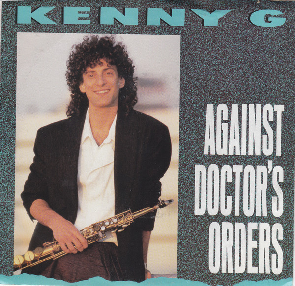 Kenny G (2) - Against Doctor's Orders / Tradewinds (7")