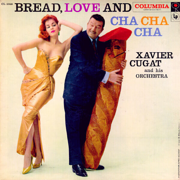 Xavier Cugat And His Orchestra - Bread, Love And Cha, Cha, Cha (LP, Album, Mono)