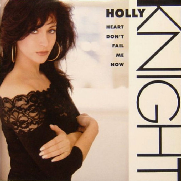 Holly Knight - Heart Don't Fail Me Now (7", Single)