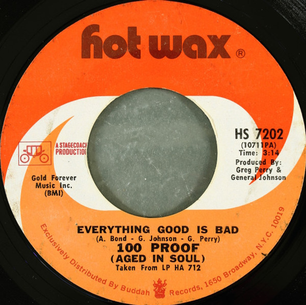 100 Proof (Aged In Soul)* - Everything Good Is Bad / I'd Rather Fight Than Switch (7", Single, Styrene, Pit)