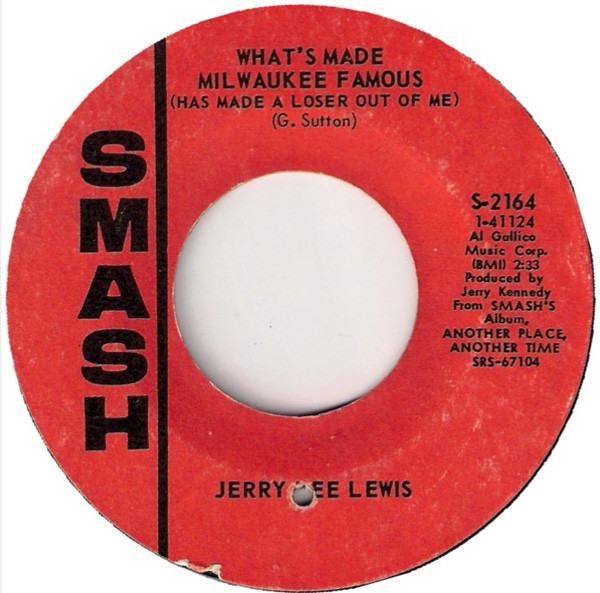 Jerry Lee Lewis - What's Made Milwaukee Famous (Has Made A Loser Out Of Me) (7")