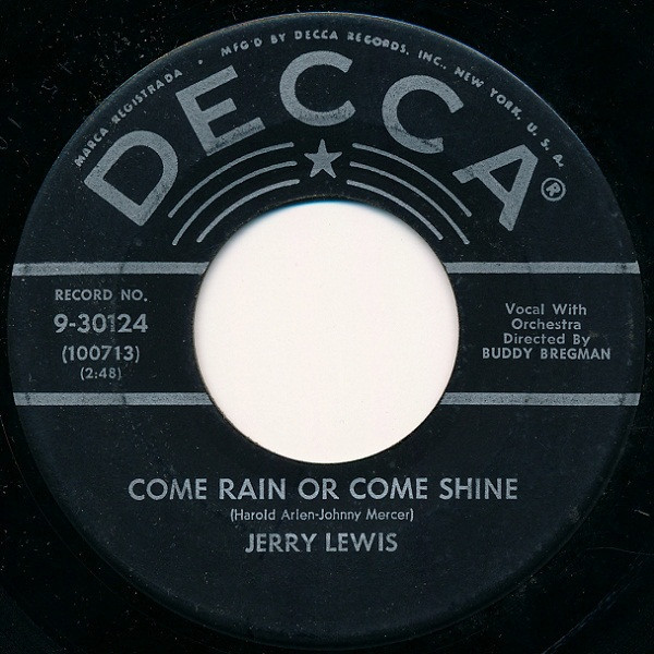 Jerry Lewis (3) - Come Rain Or Come Shine / Rock-A-Bye Your Baby With A Dixie Melody (7", Glo)