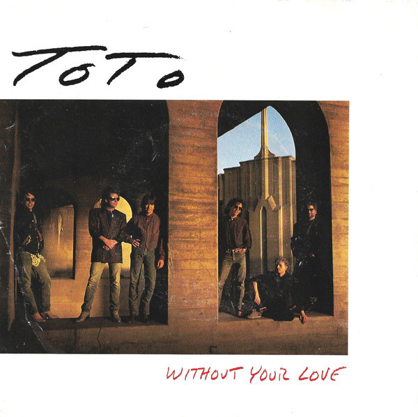 Toto - Without Your Love - Columbia - 38-06570 - 7", Single 1073262528