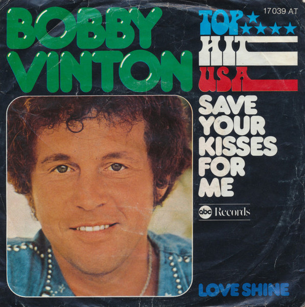 Bobby Vinton - Save Your Kisses For Me - ABC Records - ABC-12186 - 7", Single 1073593966