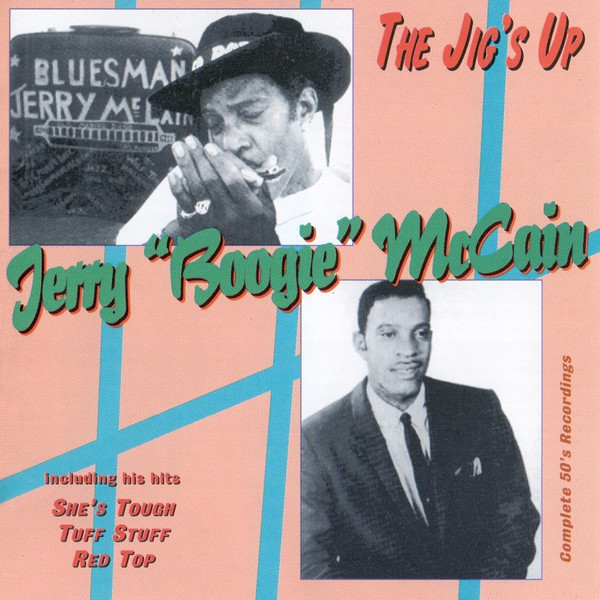 Jerry "Boogie" McCain* - The Jig's Up (CD, Comp, Mono)