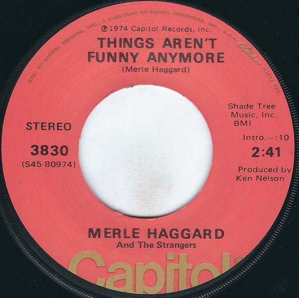Merle Haggard And The Strangers (5) - Things Aren't Funny Anymore - Capitol Records - 3830 - 7", Single, Los 1074482822