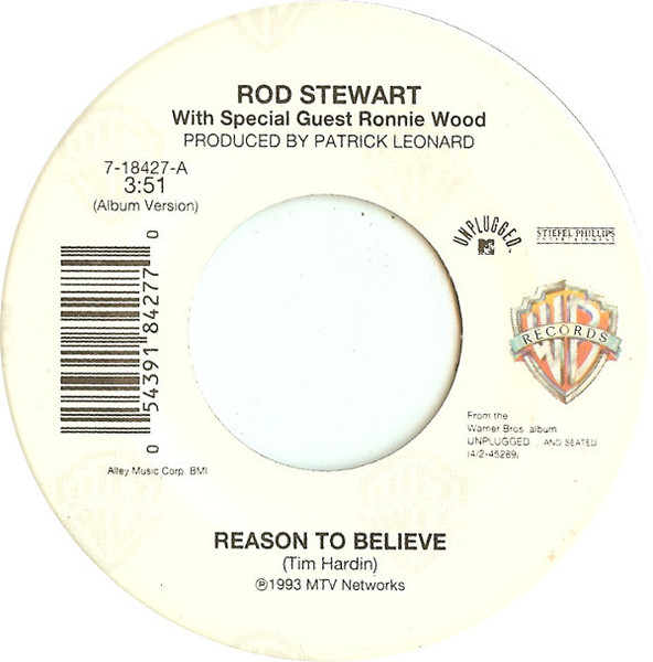 Rod Stewart With Special Guest Ron Wood - Reason To Believe - Warner Bros. Records, MTV Unplugged, Stiefel Phillips Entertainment - 7-18427 - 7" 1075979834