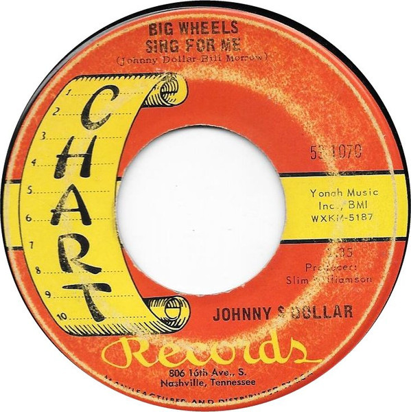 Johnny Dollar - Big Wheels Sing For Me / Wild Cherry - Chart Records (4) - 59-1070 - 7", Single 1077967800