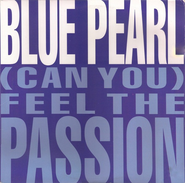 Blue Pearl - (Can You) Feel The Passion (12")