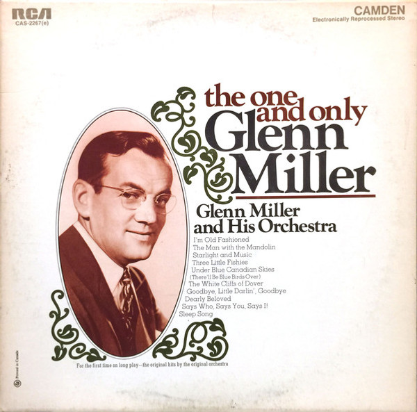 Glenn Miller And His Orchestra - The One And Only Glenn Miller - RCA Camden, RCA Camden, RCA Camden - CAS-2267(e), CAS 2267, CAS2267 - LP, Comp 1082467849