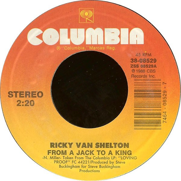 Ricky Van Shelton - From A Jack To A King - Columbia - 38-08529 - 7", Styrene, Car 1083124394