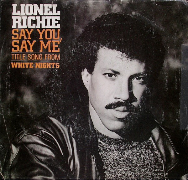 Lionel Richie - Say You, Say Me (7")