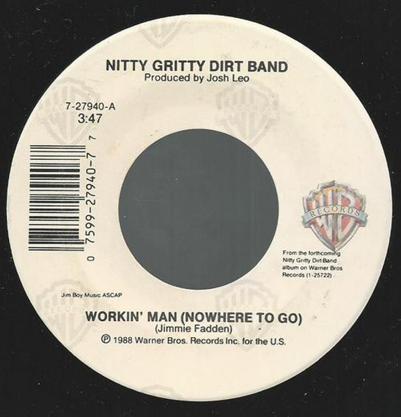 Nitty Gritty Dirt Band - Workin' Man (Nowhere To Go) - Warner Bros. Records - 7-27940 - 7", Single 1085915507