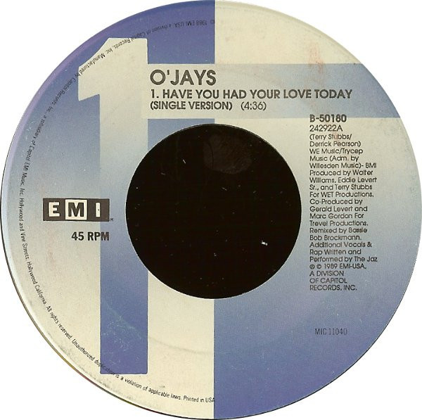 The O'Jays - Have You Had Your Love Today - EMI - B-50180 - 7" 1086757777