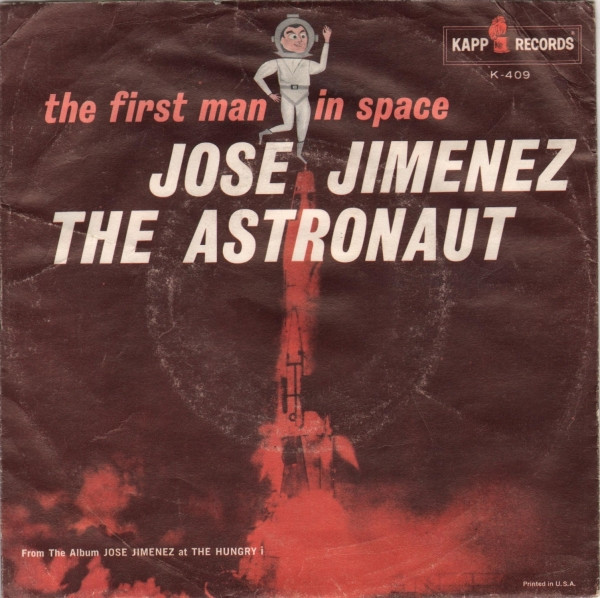 Jose Jimenez (3) - The Astronaut - Kapp Records, Kapp Records - K-409, K-409 X - 7", Single 1086760389