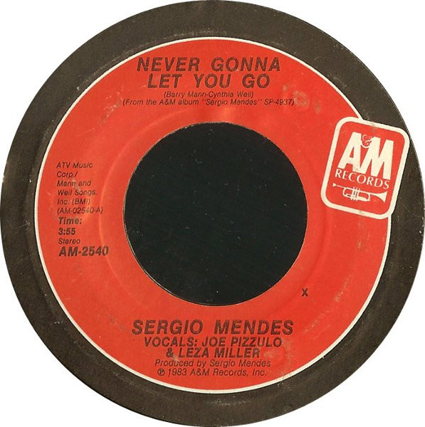 Sérgio Mendes - Never Gonna Let You Go - A&M Records - AM-2540 - 7", Single, Styrene, X - 1087444738 Sérgio Mendes - Never Gonna Let You Go - A&M Records - AM-2540 - 7", Single, Styrene, X - 1087444738