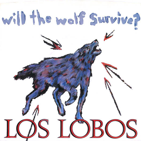 Los Lobos - Will The Wolf Survive? (7", Single)