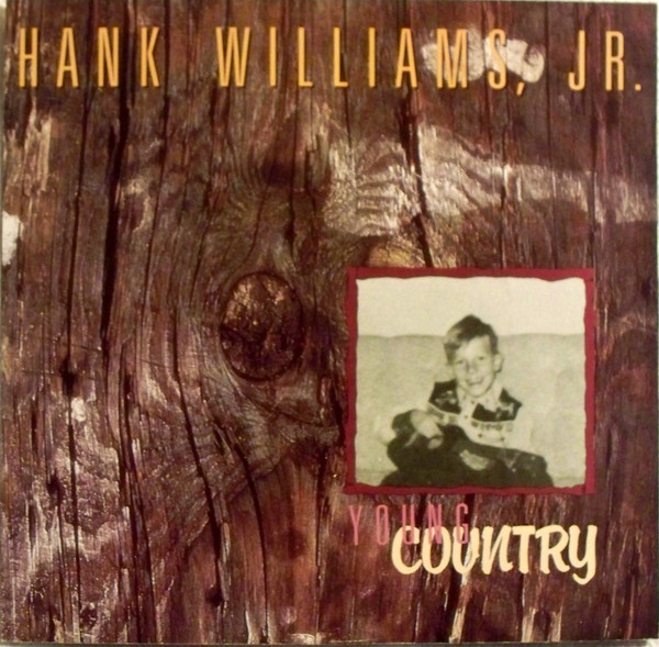 Hank Williams Jr. - Young Country - Warner Bros. Music, Curb Records - 7-28120 - 7", Single, All 1088017329