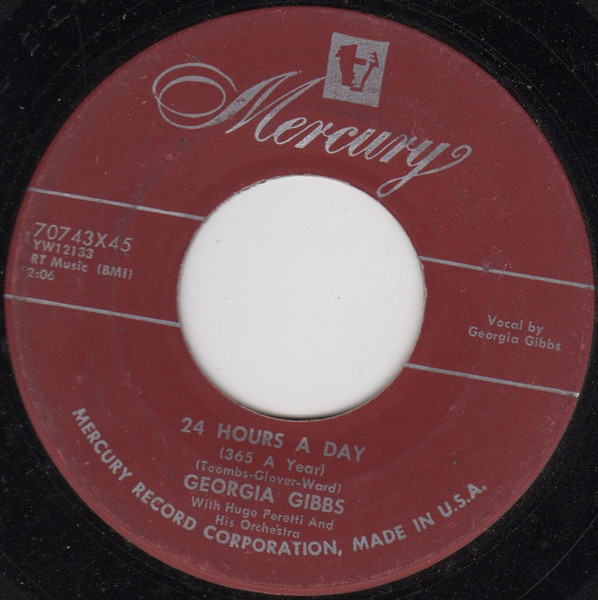 Georgia Gibbs With The Hugo Peretti Orchestra - 24 Hours A Day / Goodbye To Rome - Mercury - 70743X45 - 7", Single, Scr 1088019576