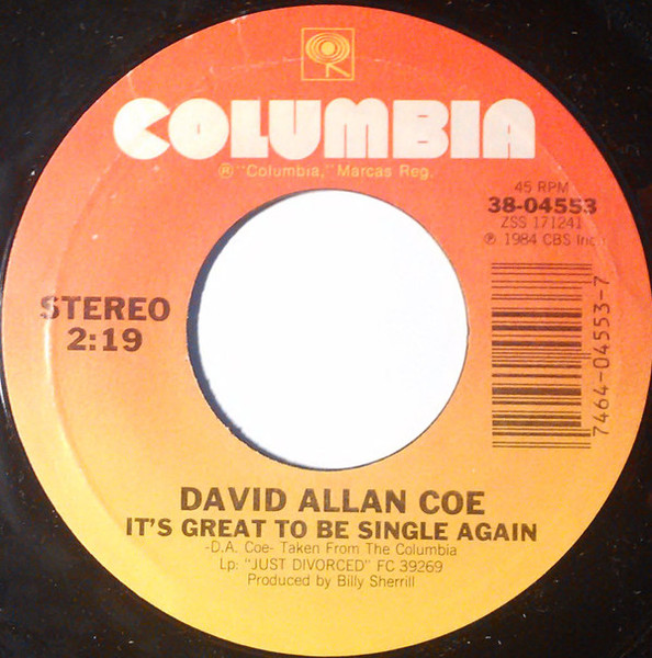 David Allan Coe - It's Great To Be Single Again (7", Single, Styrene, Pit)
