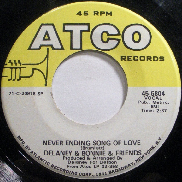 Delaney & Bonnie & Friends - Never Ending Song Of Love - ATCO Records - 45-6804 - 7", Single, SP  1088361551