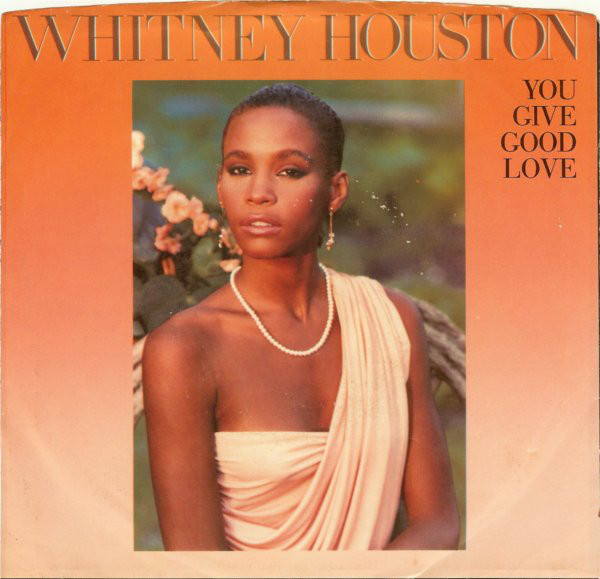 Whitney Houston - You Give Good Love (7", Single)