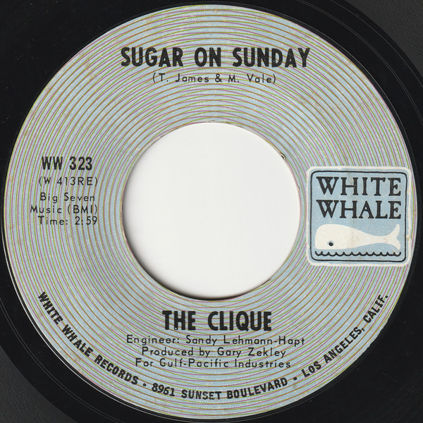 The Clique (6) - Sugar On Sunday - White Whale - WW 323 - 7", Single, Styrene, Ter 1088603797