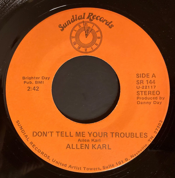 Allen Karl - Don't Tell Me Your Troubles / You're The Reason (7", Single)