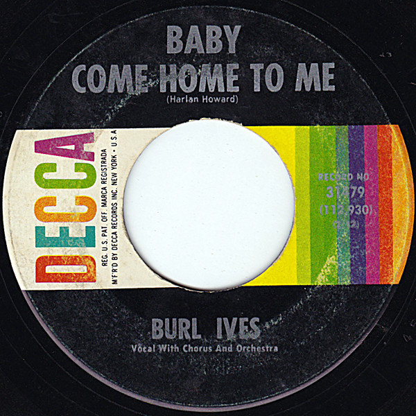 Burl Ives - Baby Come Home To Me - Decca - 31479 - 7", Single, Pin 1089244998