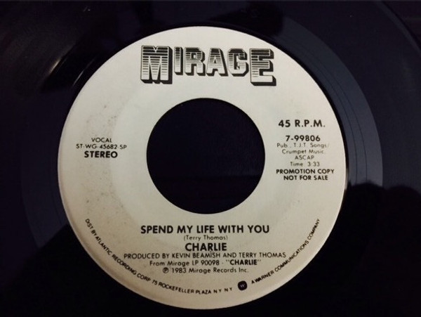 Charlie (5) - Spend My Life With You (7", Single, Promo, SP )
