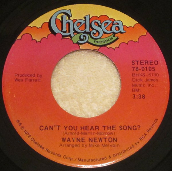 Wayne Newton - Can't You Hear The Song? / You Don't Have To Ask - Chelsea Records - 78-0105 - 7" 1090755542