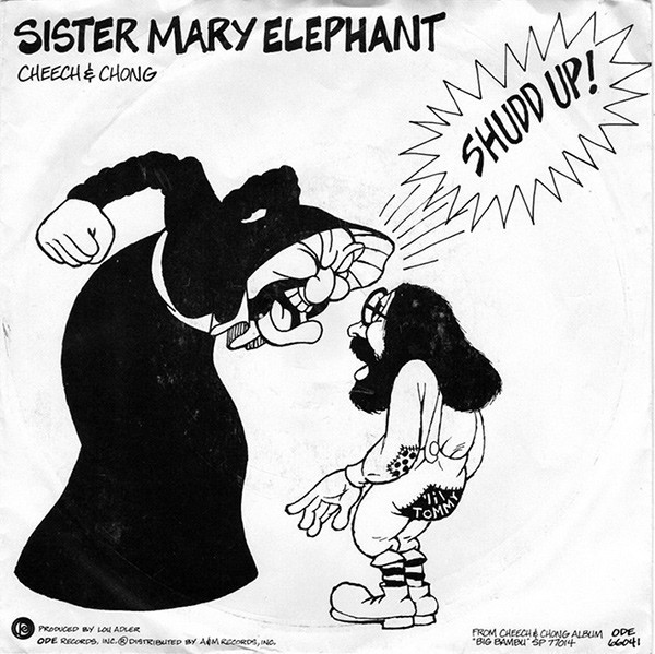 Cheech & Chong - Sister Mary Elephant - Ode Records (2), Ode Records (2) - ODE 66041, ODE-66041 - 7", Single, Mon 1090781049