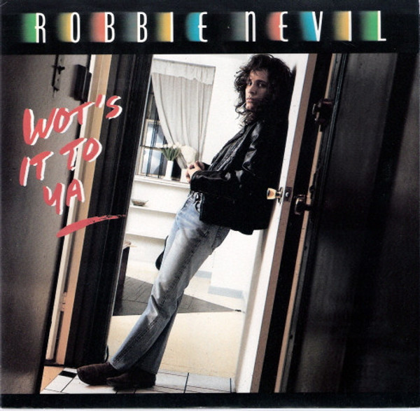 Robbie Nevil - Wot's It To Ya (7", Single)