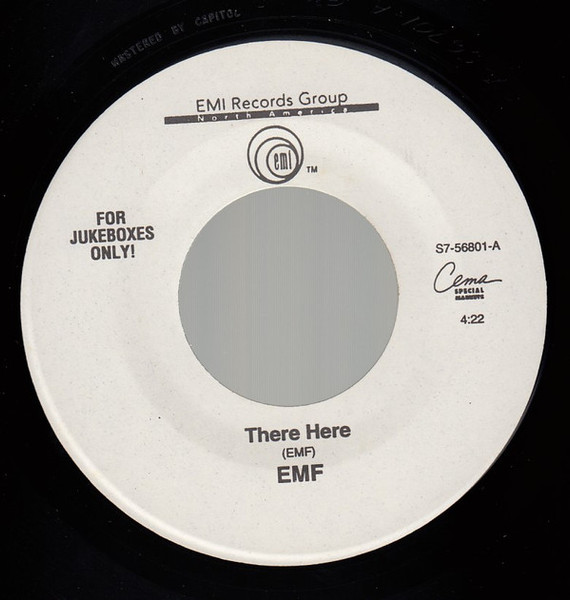 EMF - There Here / It's You That Leaves Me Dry - EMI Records USA, CEMA Special Markets - S7-56801 - 7", Single, Jukebox 1091497271