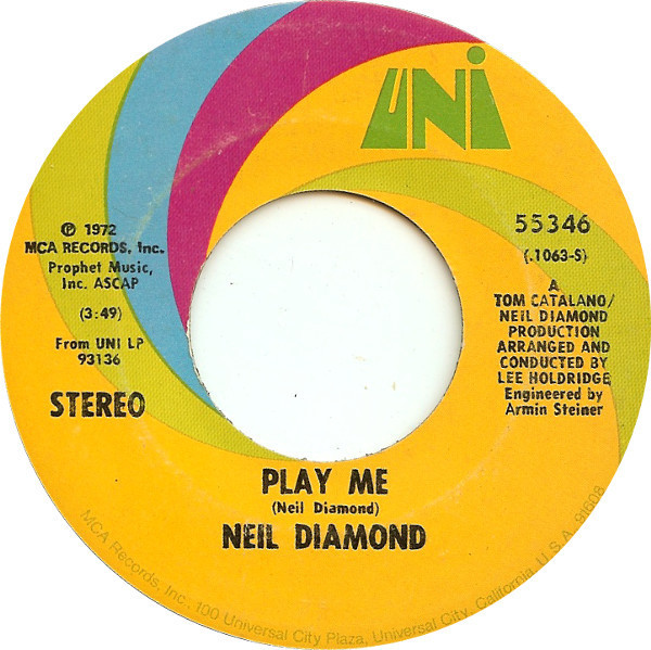 Neil Diamond - Play Me / Porcupine Pie - UNI Records - 55346 - 7", Single 1092053012