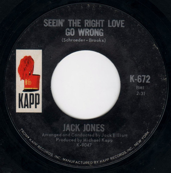 Jack Jones - Seein' The Right Love Go Wrong / Travellin' On - Kapp Records - K-672 - 7" 1092053551