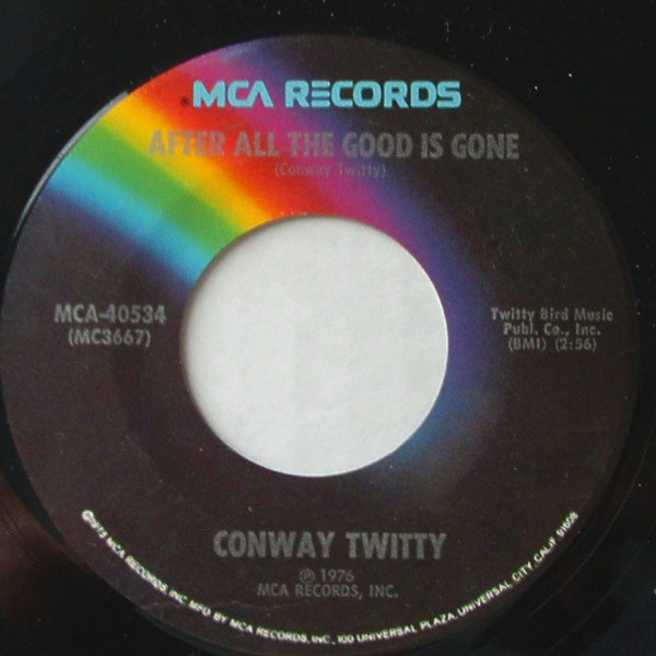 Conway Twitty - After All The Good Is Gone (7", Single, Pin)