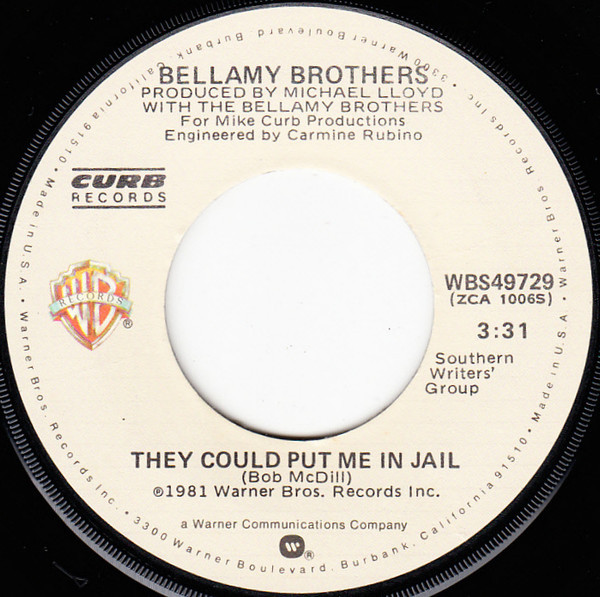 Bellamy Brothers - They Could Put Me In Jail (7", Single, Win)