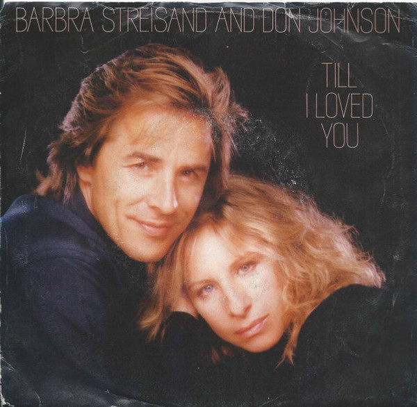 Barbra Streisand And Don Johnson - Till I Loved You (7", Styrene)