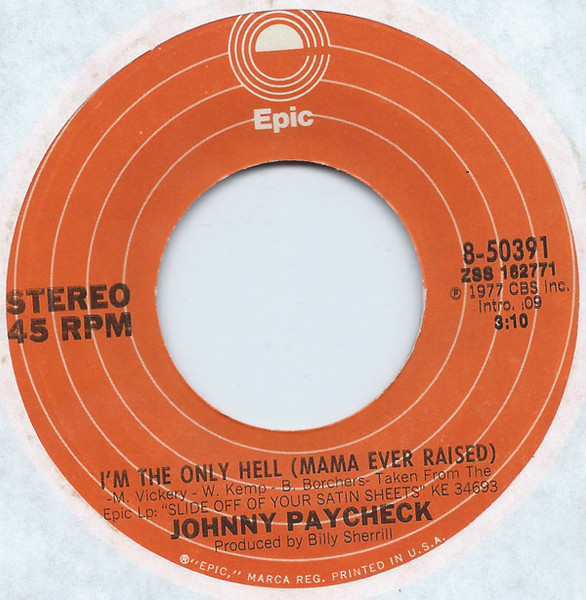 Johnny Paycheck - I'm The Only Hell (Mama Ever Raised) (7", Single)