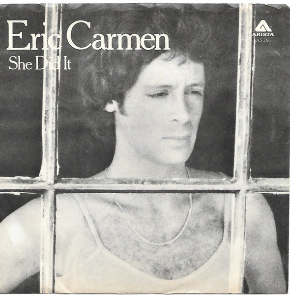 Eric Carmen - She Did It - Arista - AS 0266 - 7", Single, Styrene, San 1094326907