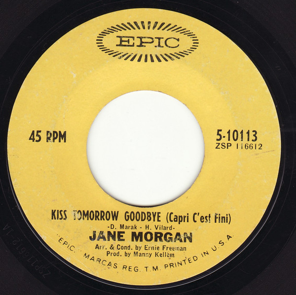 Jane Morgan - Kiss Tomorrow Goodbye = Capri C'est Fini / Now And Forever (7", Single)